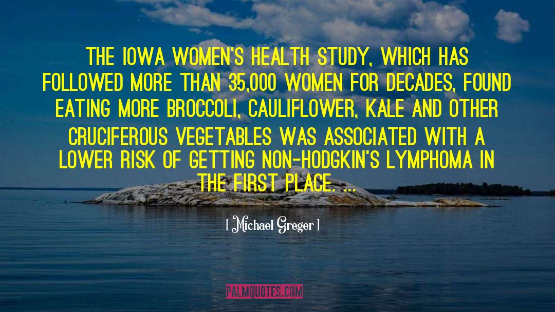 Michael Greger Quotes: The Iowa Women's Health Study,