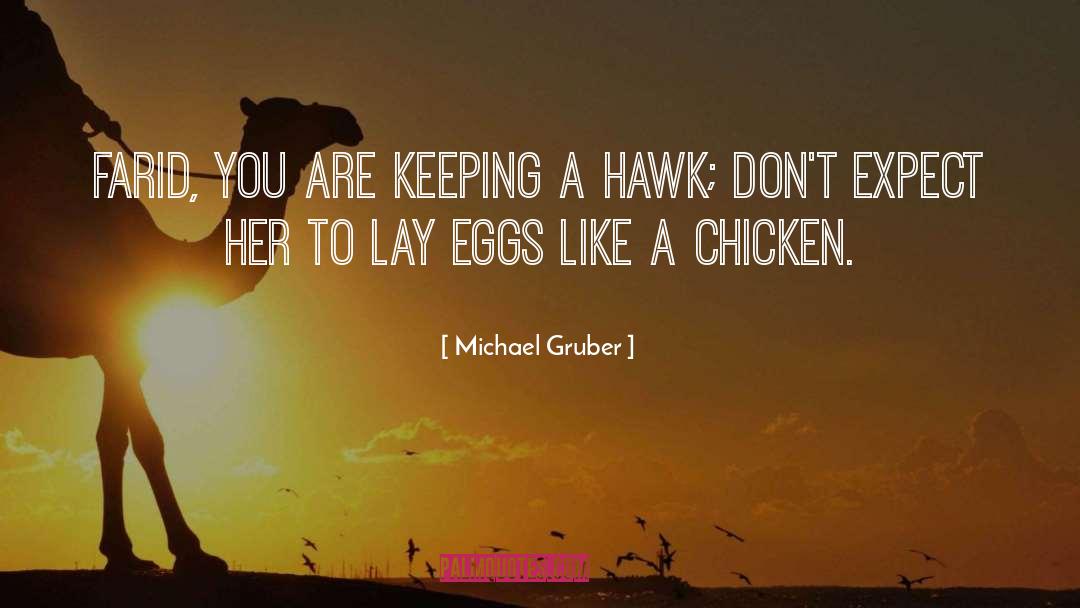 Michael Gruber Quotes: Farid, you are keeping a