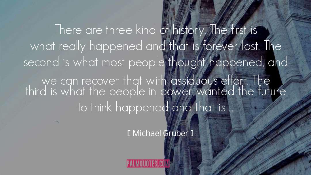 Michael Gruber Quotes: There are three kind of