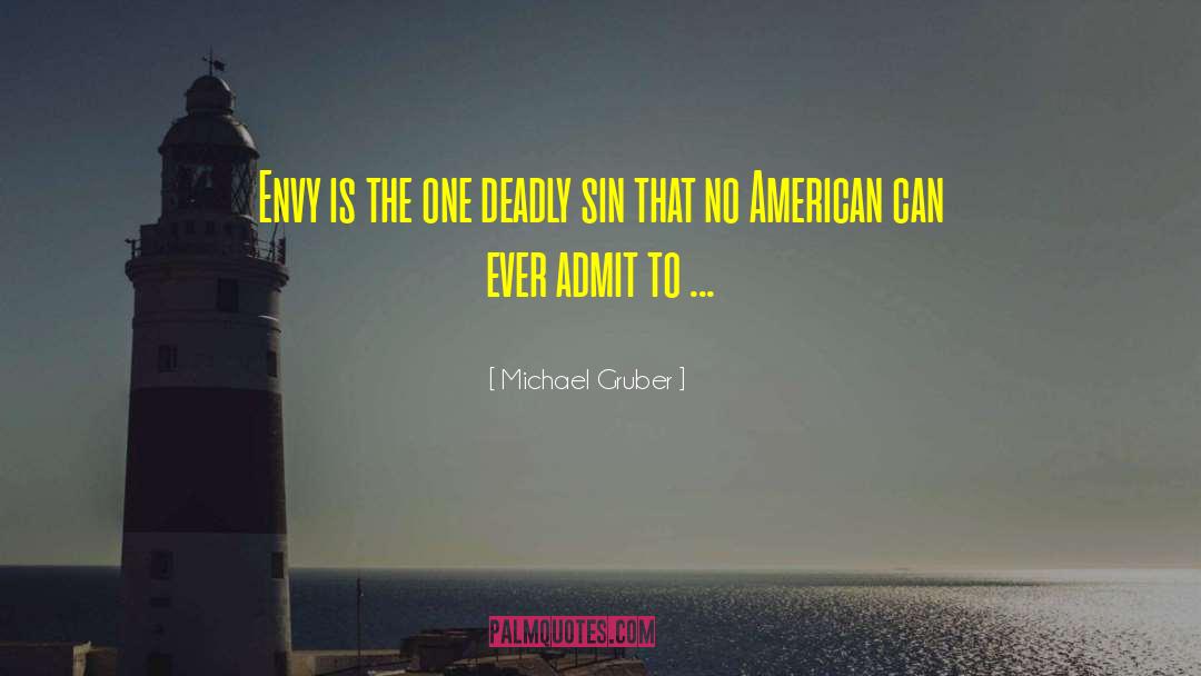 Michael Gruber Quotes: Envy is the one deadly