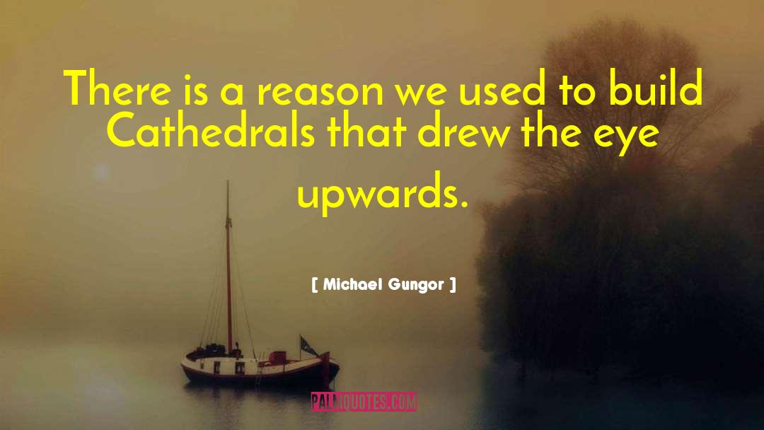 Michael Gungor Quotes: There is a reason we