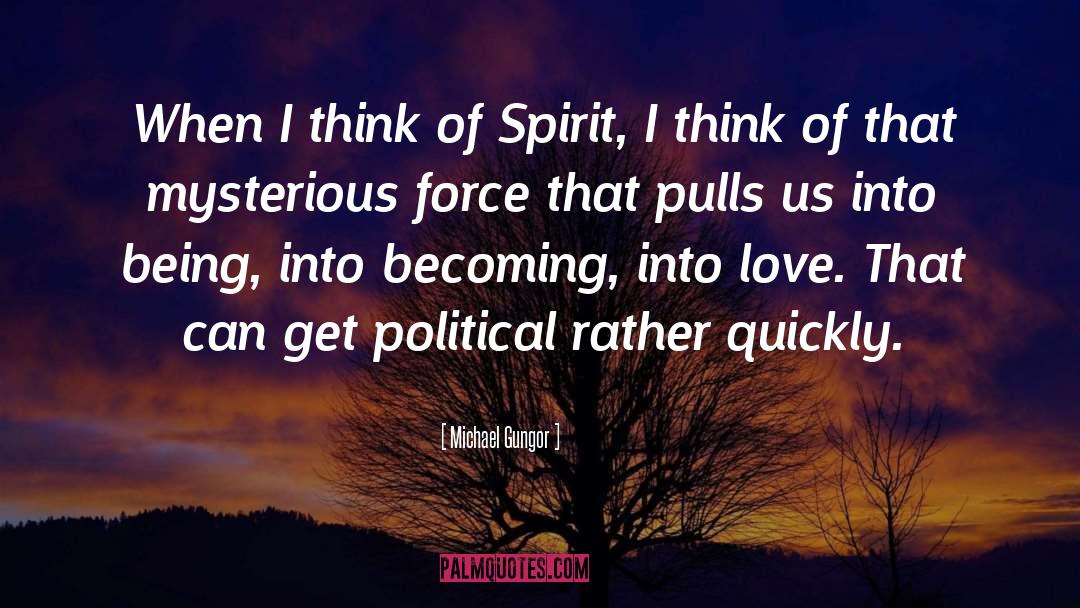 Michael Gungor Quotes: When I think of Spirit,