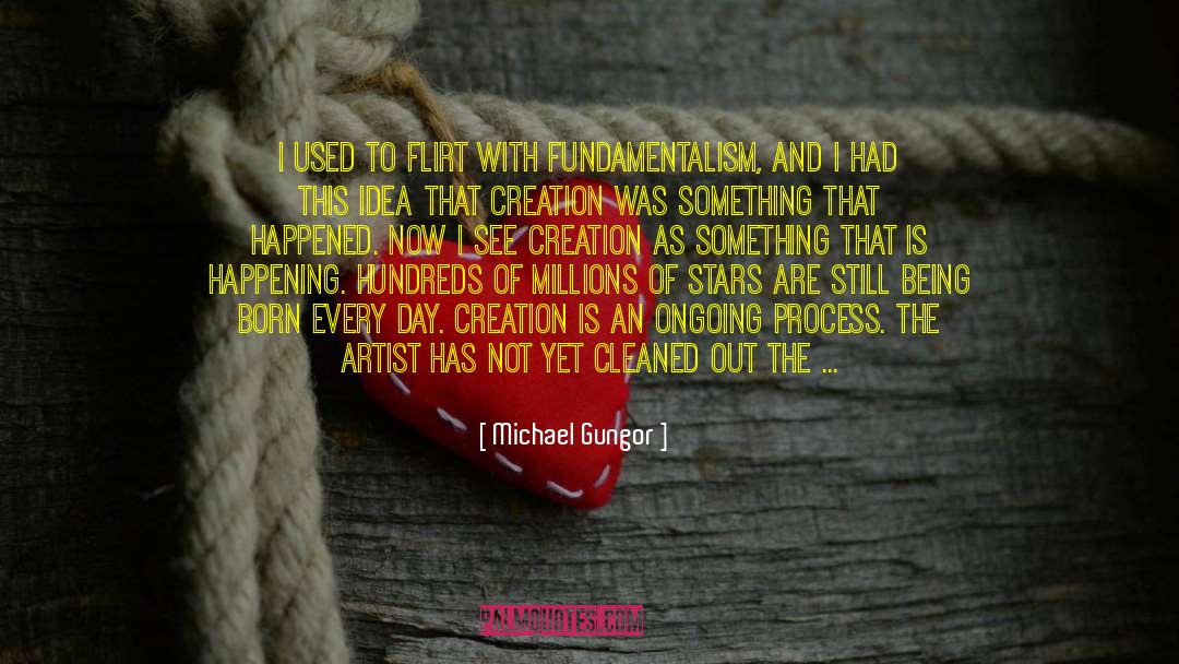 Michael Gungor Quotes: I used to flirt with