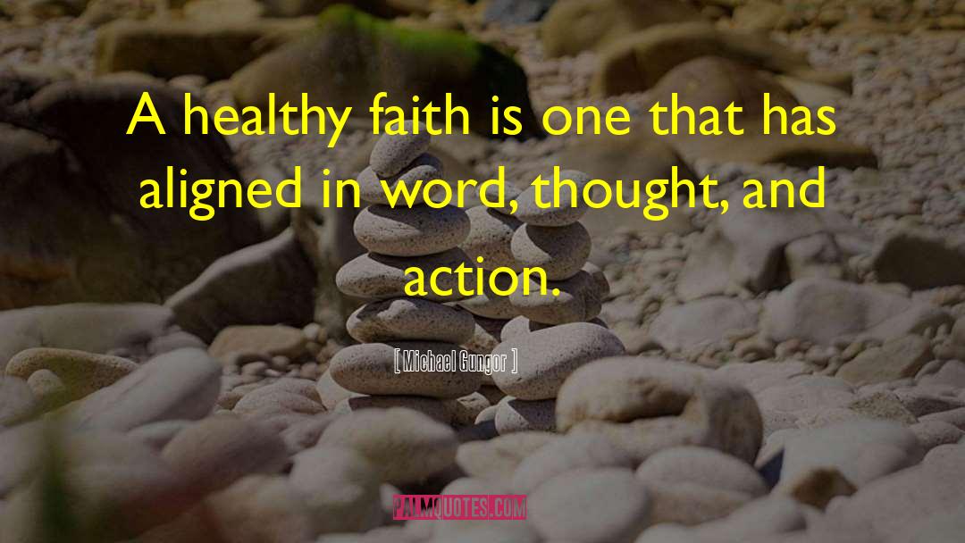 Michael Gungor Quotes: A healthy faith is one