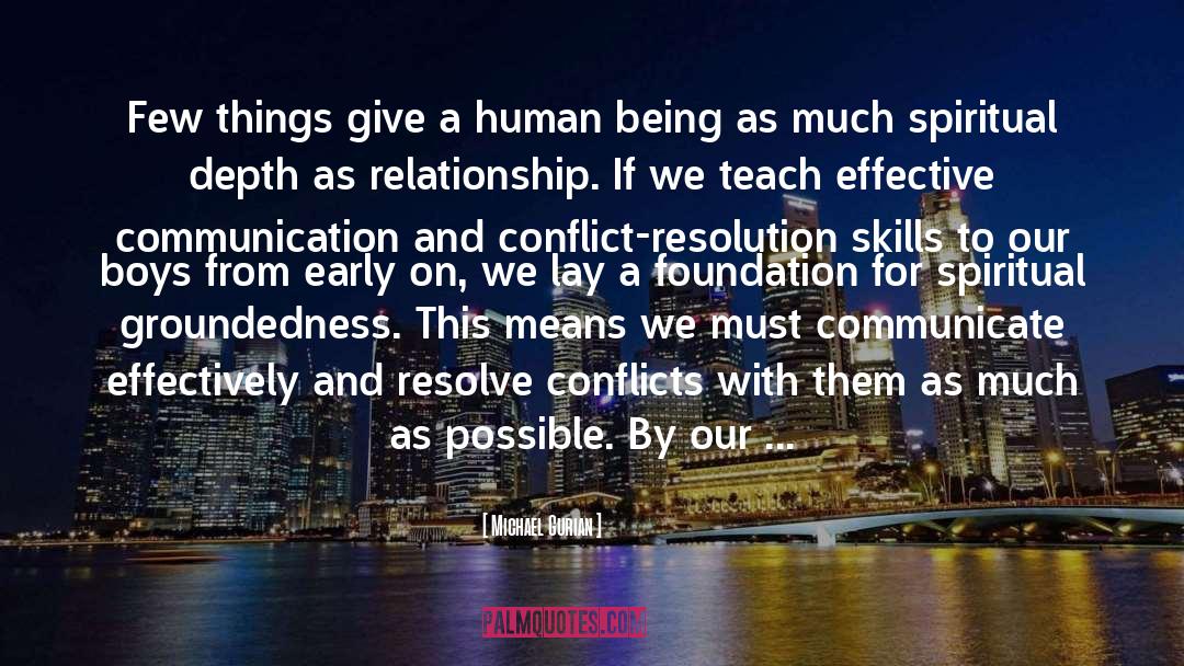 Michael Gurian Quotes: Few things give a human