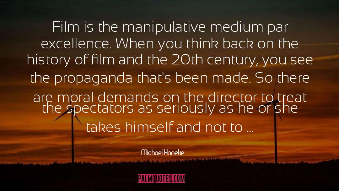 Michael Haneke Quotes: Film is the manipulative medium
