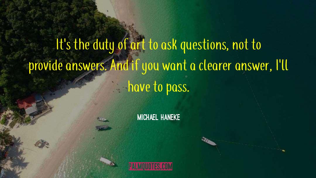 Michael Haneke Quotes: It's the duty of art
