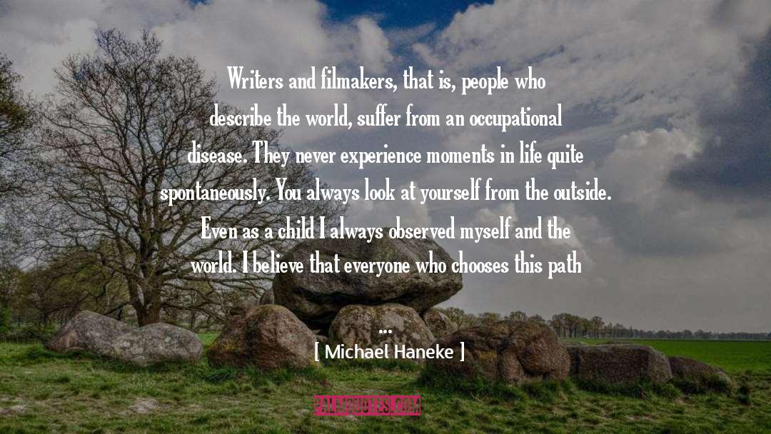 Michael Haneke Quotes: Writers and filmakers, that is,