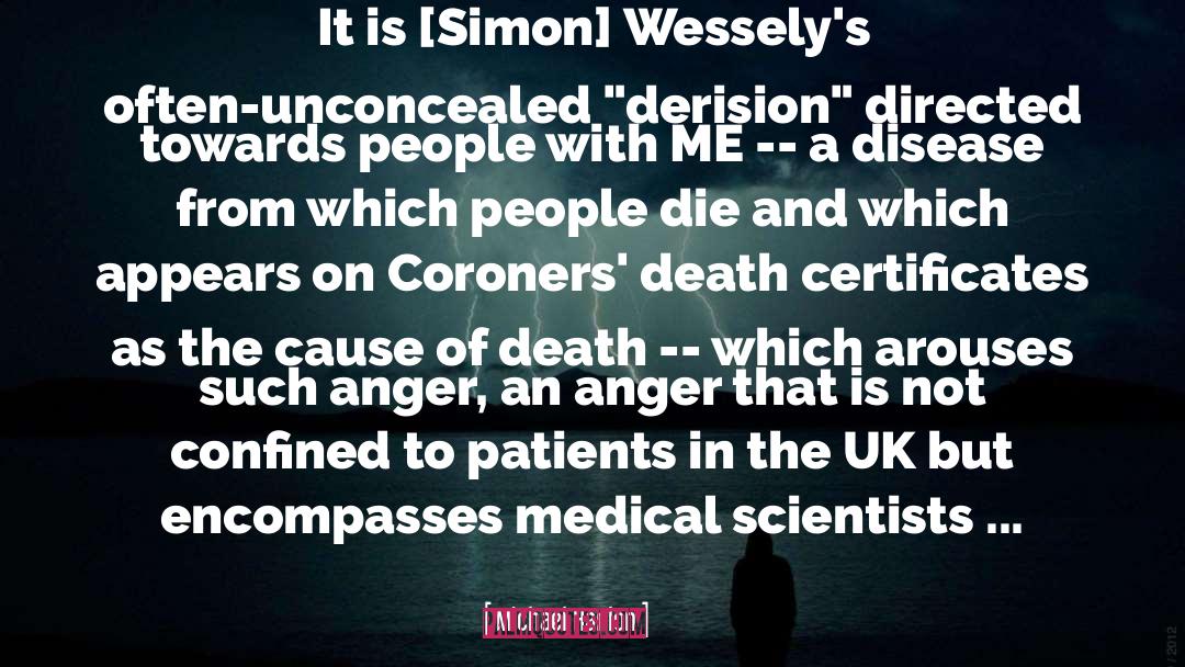 Michael Hanlon Quotes: It is [Simon] Wessely's often-unconcealed