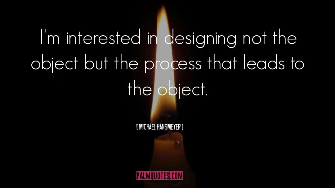 Michael Hansmeyer Quotes: I'm interested in designing not