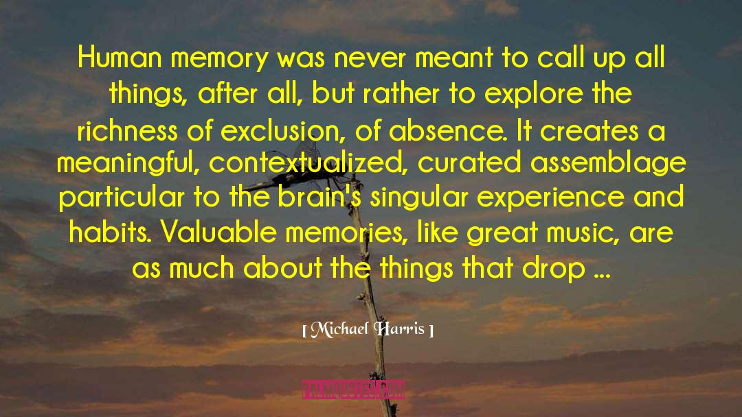 Michael Harris Quotes: Human memory was never meant
