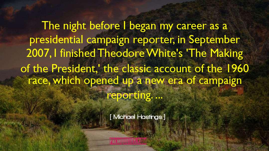 Michael Hastings Quotes: The night before I began