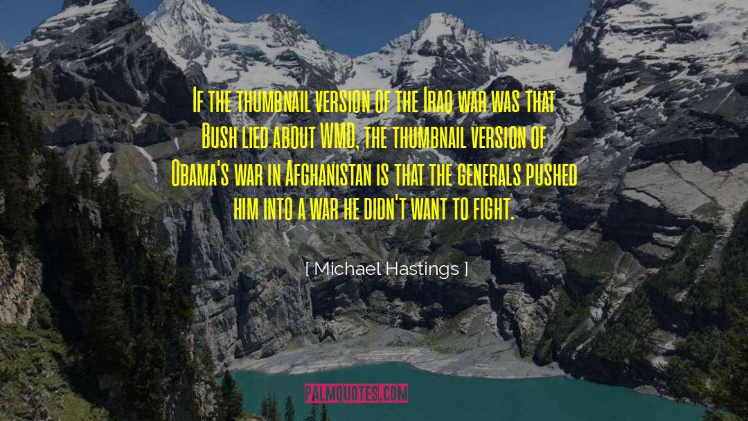 Michael Hastings Quotes: If the thumbnail version of