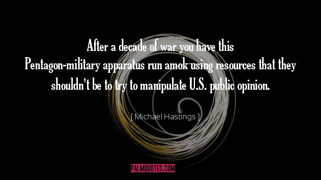 Michael Hastings Quotes: After a decade of war