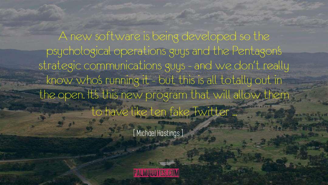 Michael Hastings Quotes: A new software is being