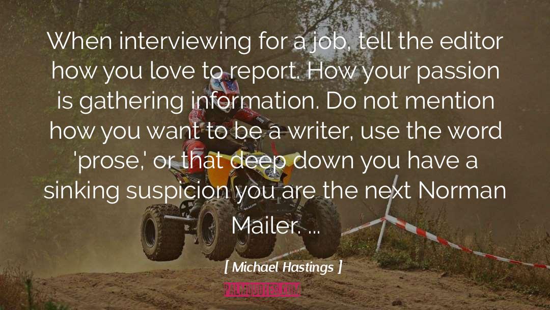 Michael Hastings Quotes: When interviewing for a job,