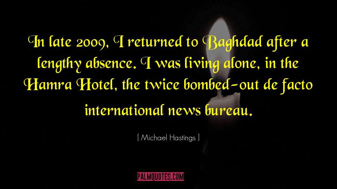 Michael Hastings Quotes: In late 2009, I returned