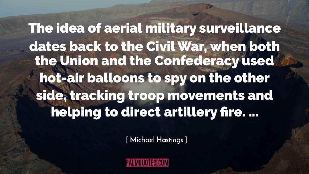 Michael Hastings Quotes: The idea of aerial military