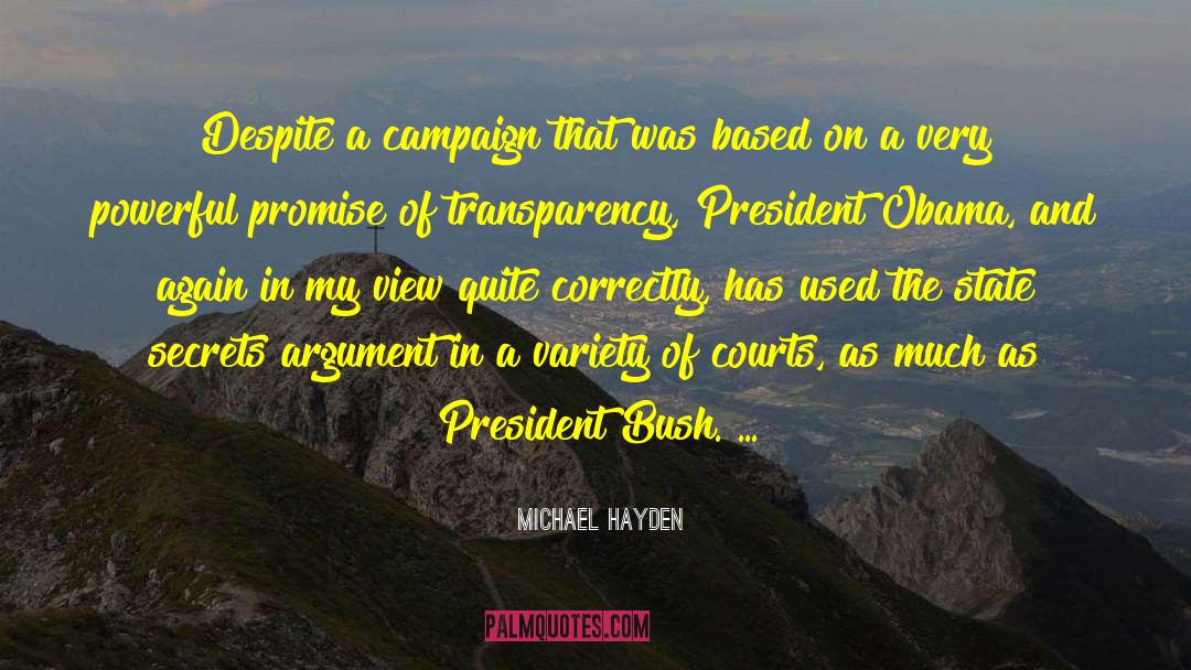 Michael Hayden Quotes: Despite a campaign that was