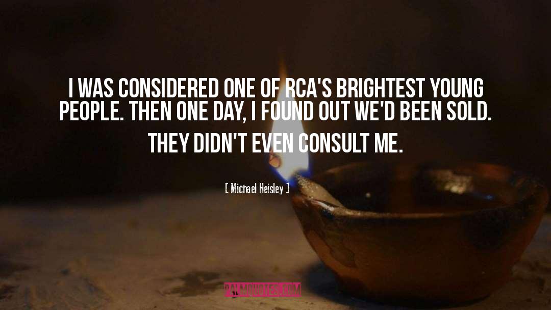Michael Heisley Quotes: I was considered one of