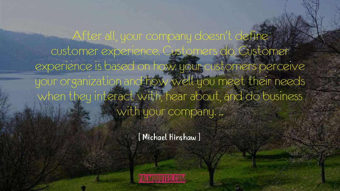 Michael Hinshaw Quotes: After all, your company doesn't