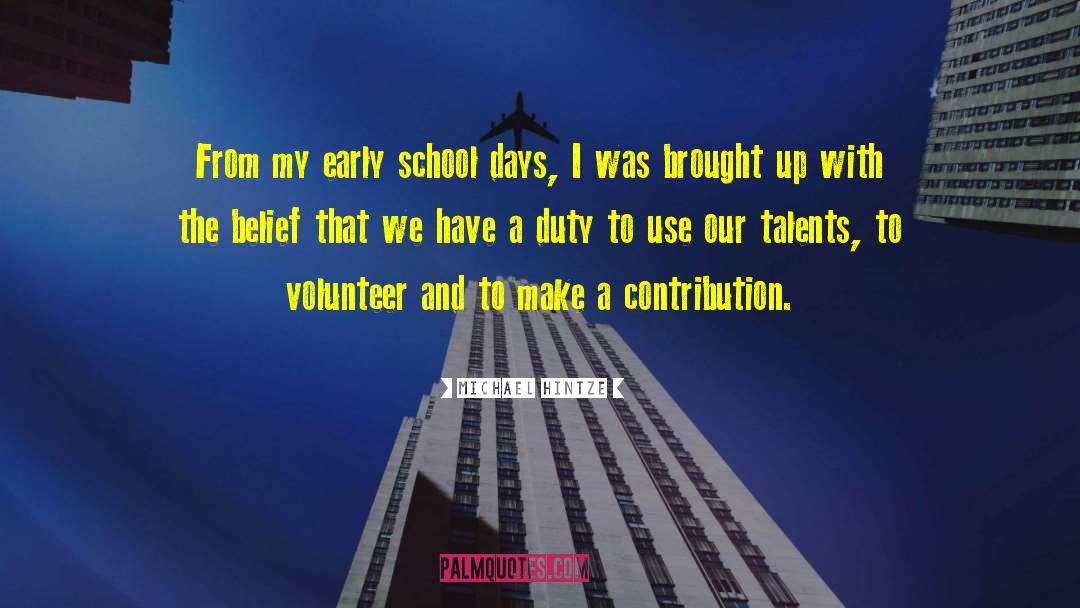 Michael Hintze Quotes: From my early school days,