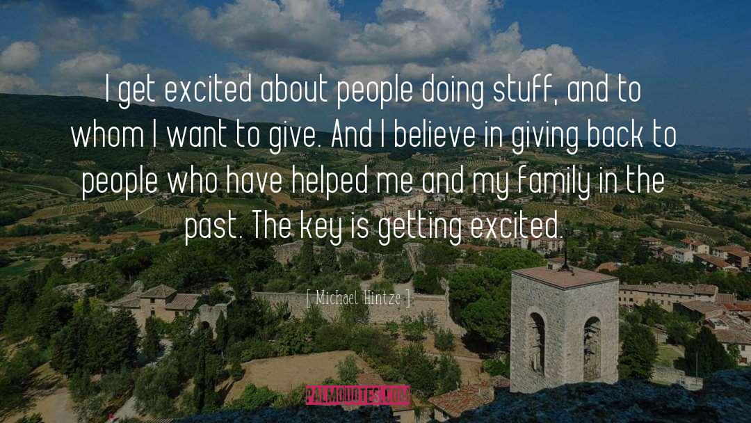 Michael Hintze Quotes: I get excited about people