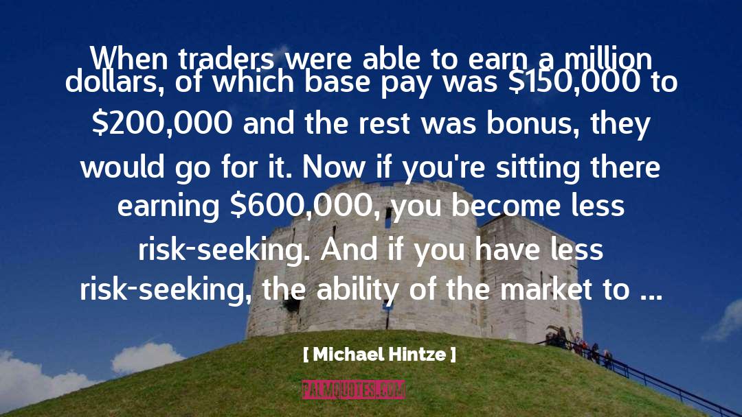 Michael Hintze Quotes: When traders were able to