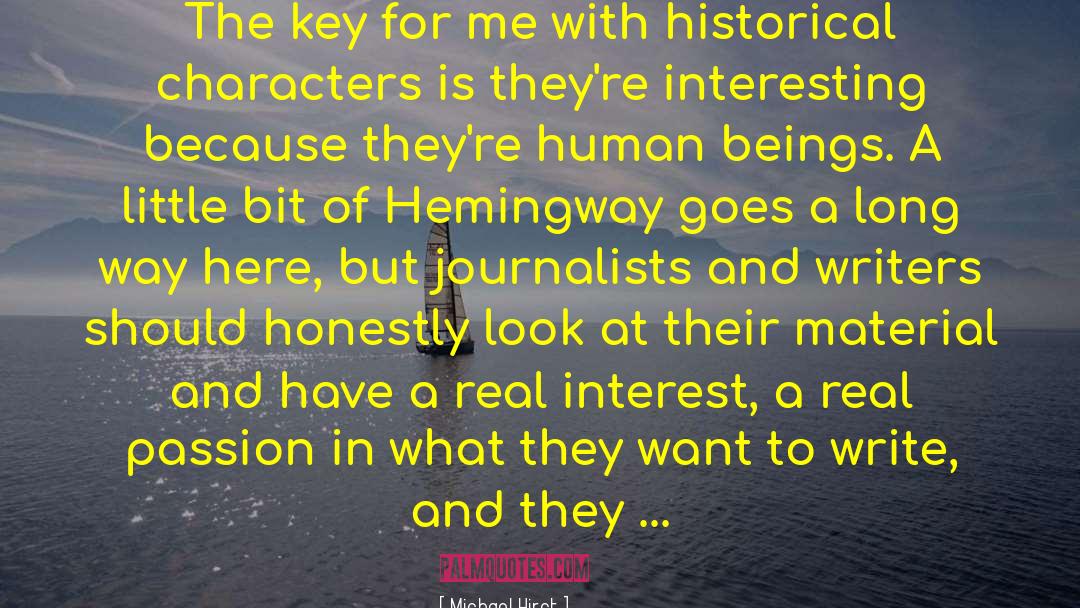 Michael Hirst Quotes: The key for me with