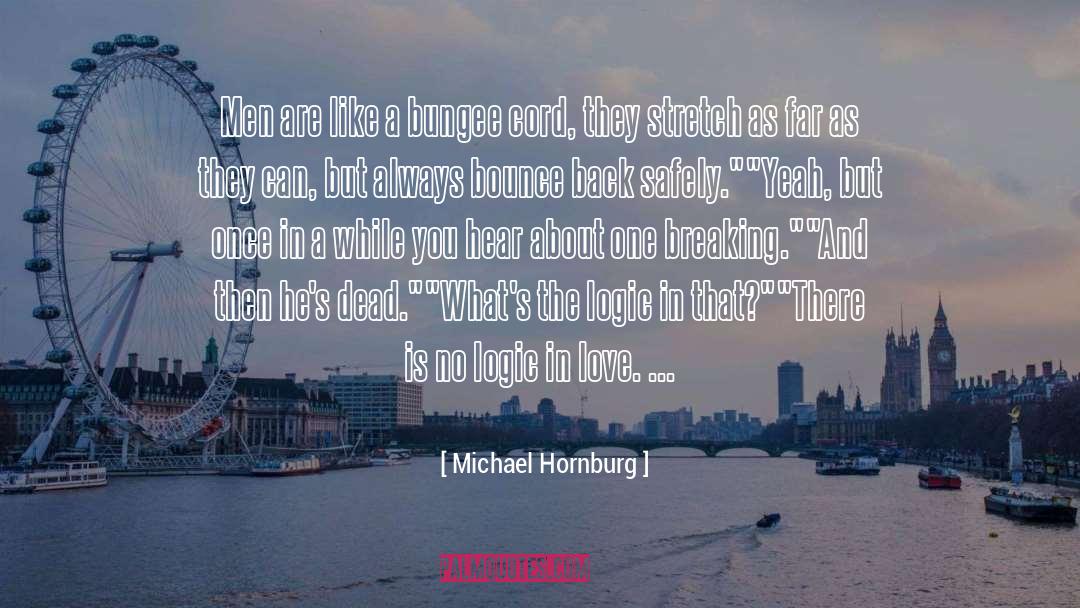 Michael Hornburg Quotes: Men are like a bungee