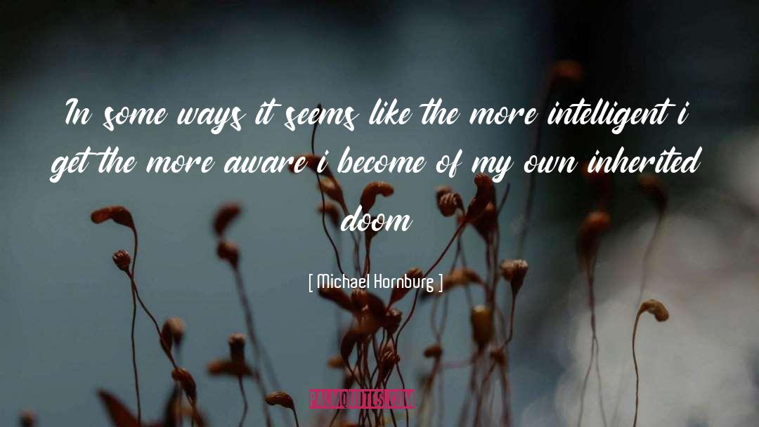 Michael Hornburg Quotes: In some ways it seems