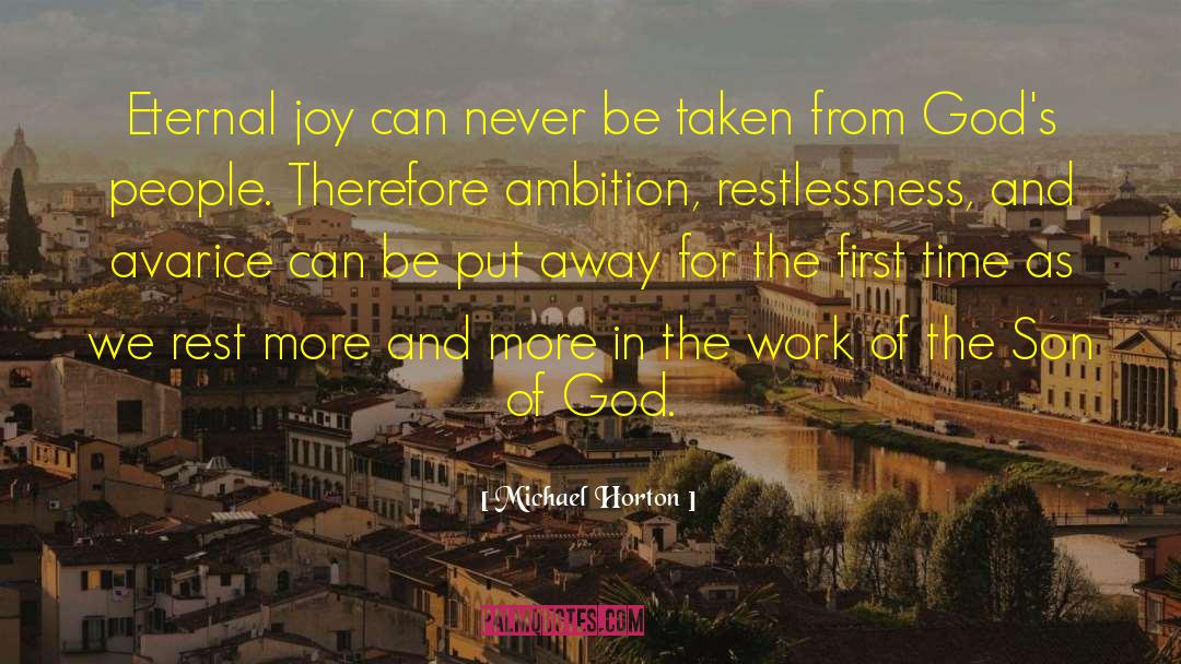 Michael Horton Quotes: Eternal joy can never be