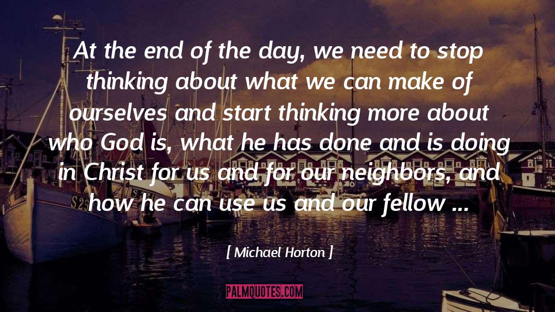 Michael Horton Quotes: At the end of the