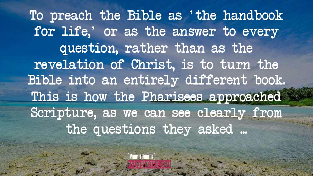 Michael Horton Quotes: To preach the Bible as