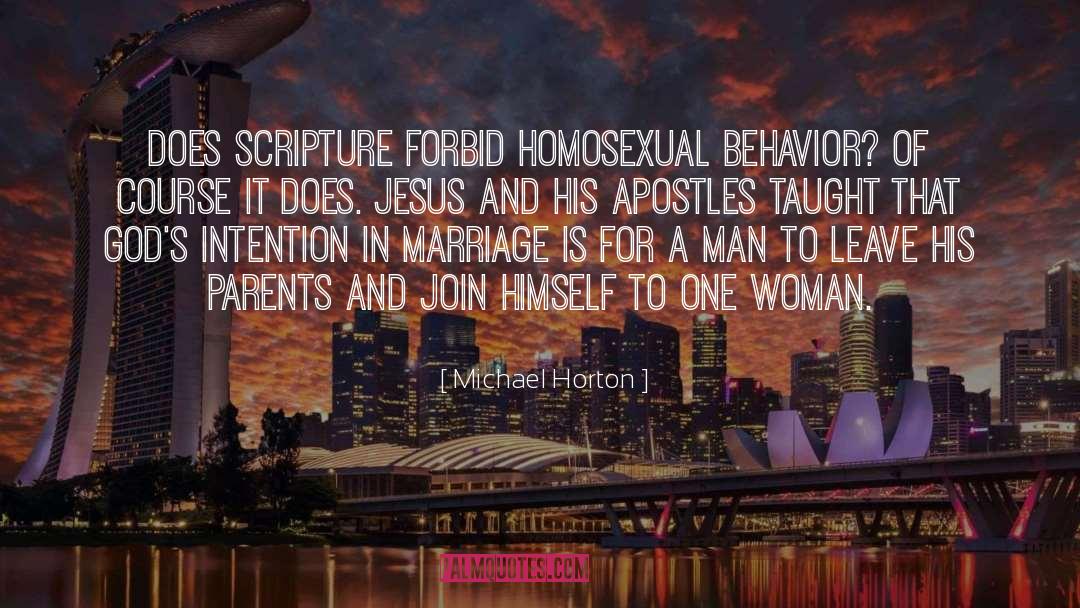 Michael Horton Quotes: Does Scripture forbid homosexual behavior?