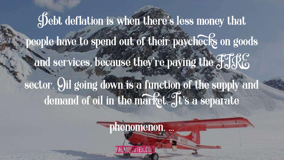 Michael Hudson Quotes: Debt deflation is when there's