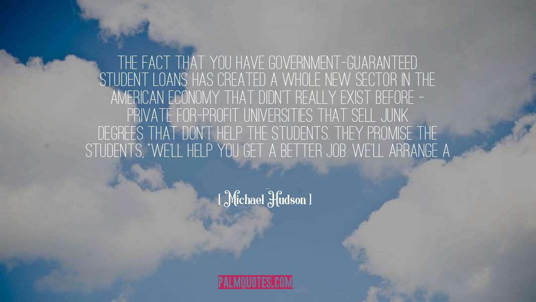 Michael Hudson Quotes: The fact that you have