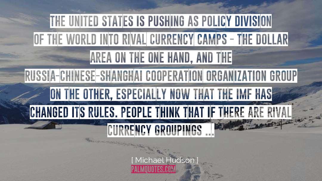 Michael Hudson Quotes: The United States is pushing