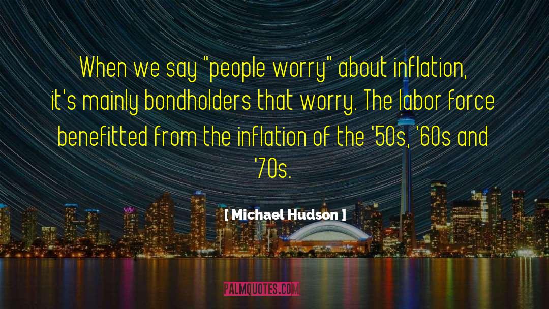 Michael Hudson Quotes: When we say 