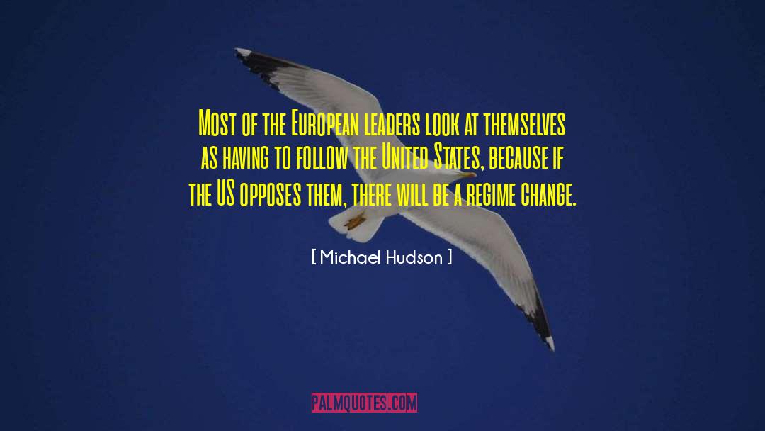 Michael Hudson Quotes: Most of the European leaders
