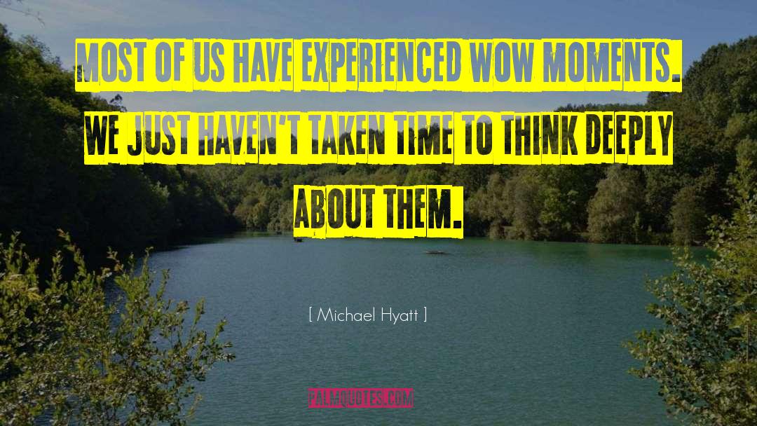 Michael Hyatt Quotes: Most of us have experienced