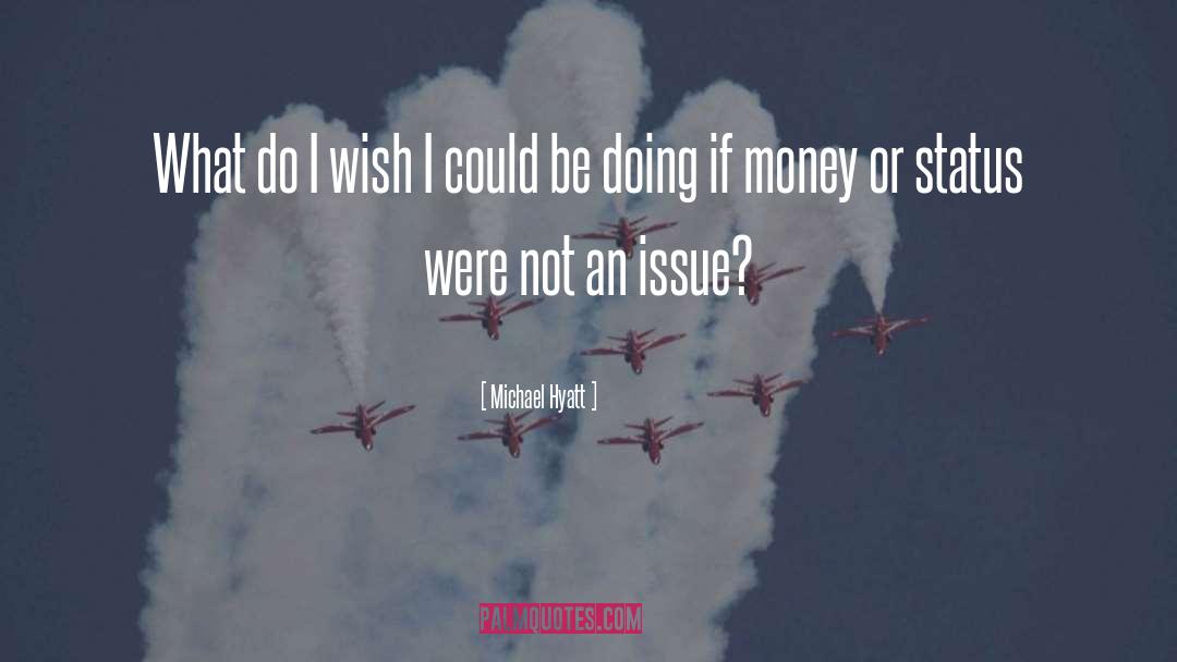 Michael Hyatt Quotes: What do I wish I