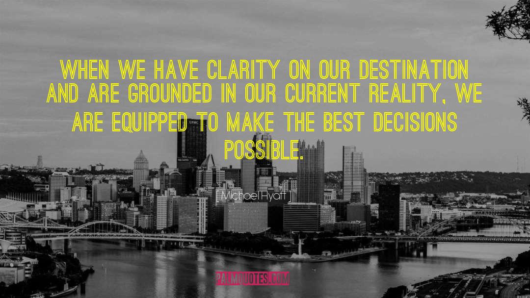 Michael Hyatt Quotes: When we have clarity on