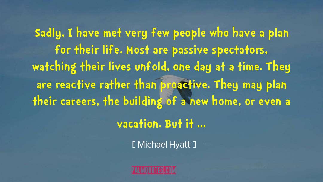 Michael Hyatt Quotes: Sadly, I have met very