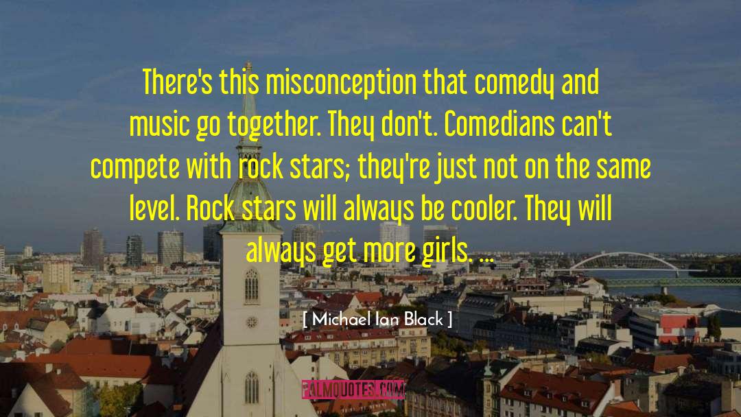 Michael Ian Black Quotes: There's this misconception that comedy