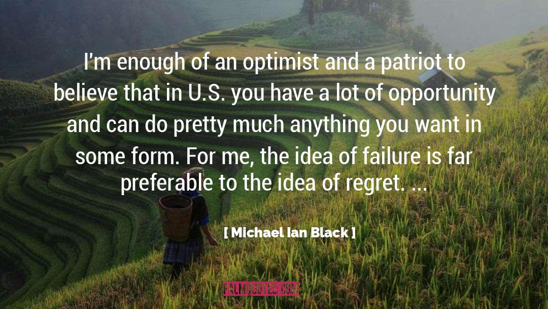 Michael Ian Black Quotes: I'm enough of an optimist