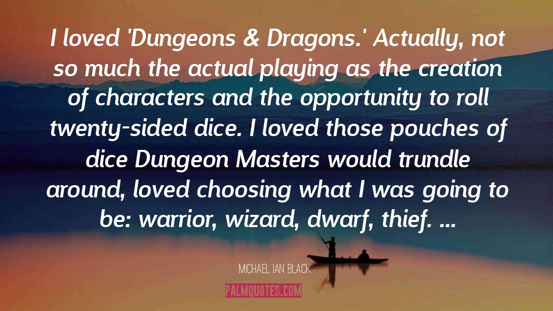 Michael Ian Black Quotes: I loved 'Dungeons & Dragons.'