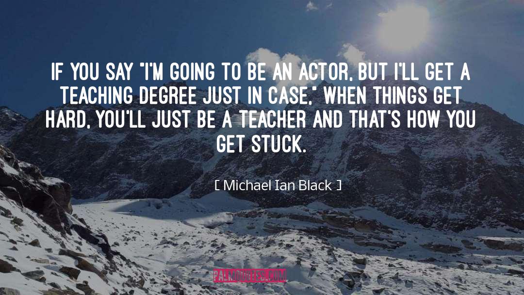 Michael Ian Black Quotes: If you say 