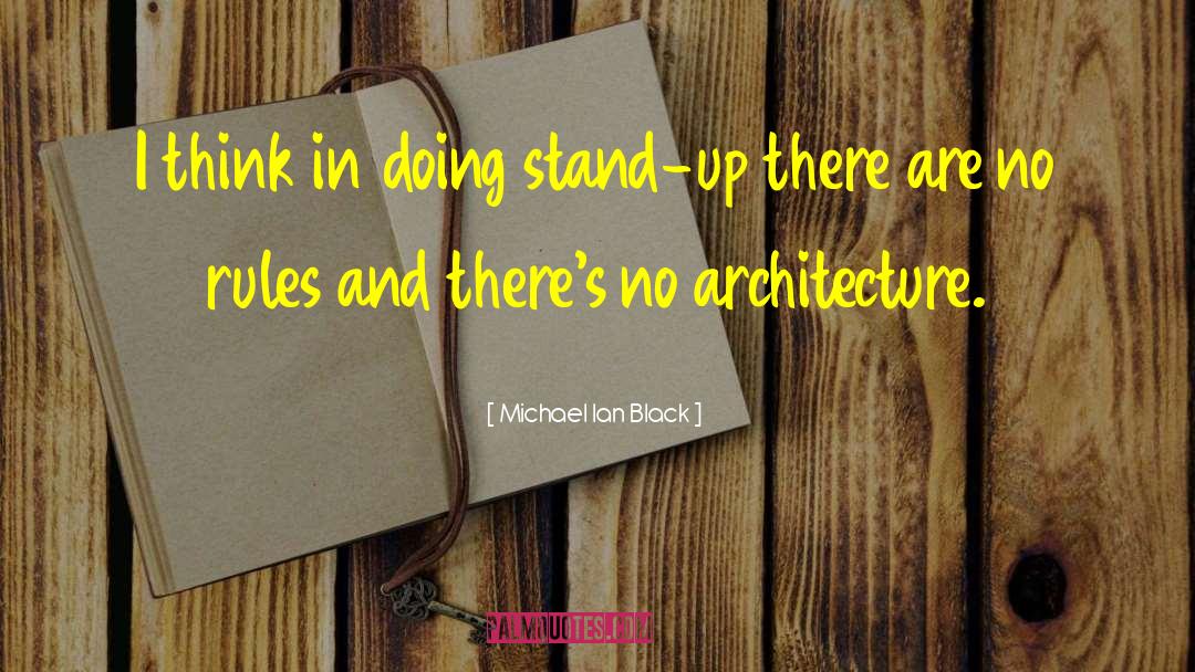 Michael Ian Black Quotes: I think in doing stand-up