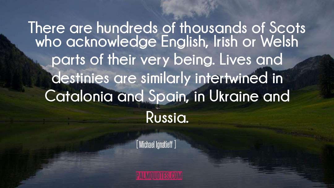 Michael Ignatieff Quotes: There are hundreds of thousands